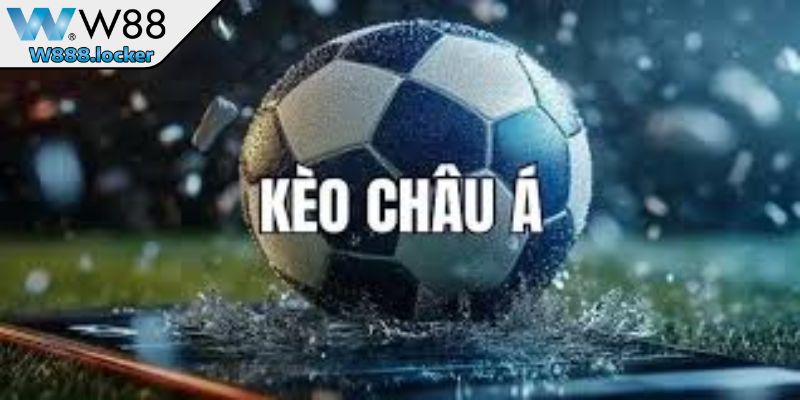 Nền tảng vững chắc am hiểu bản chất kèo Châu Á