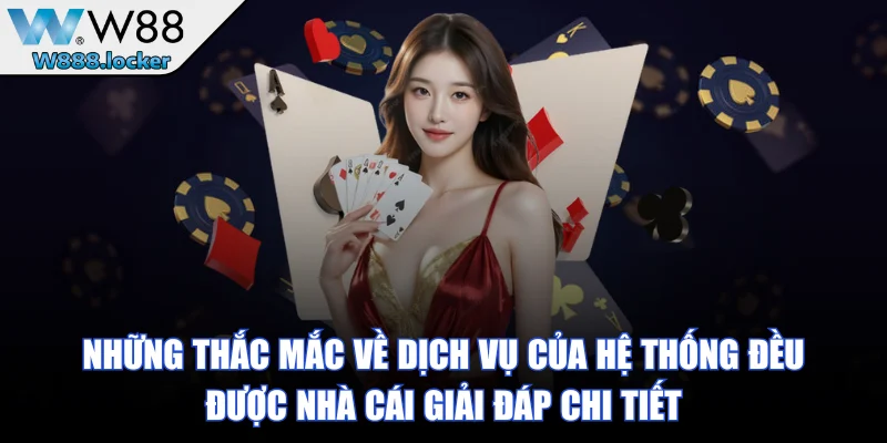 Những thắc mắc về dịch vụ của hệ thống đều được nhà cái giải đáp chi tiết